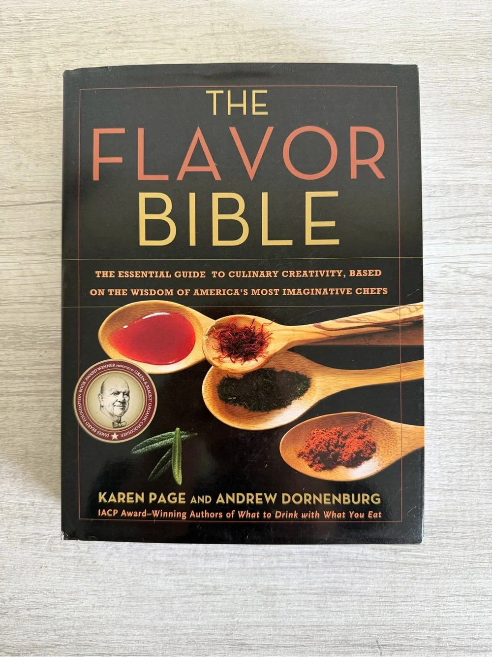 The Flavor Bible : The Essential Guide to Culinary Creativity, Based on the...